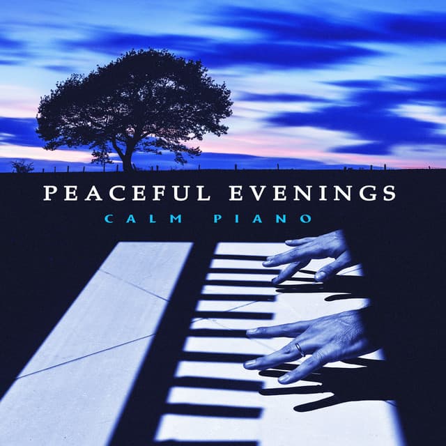 Peaceful Evenings - Calm Piano