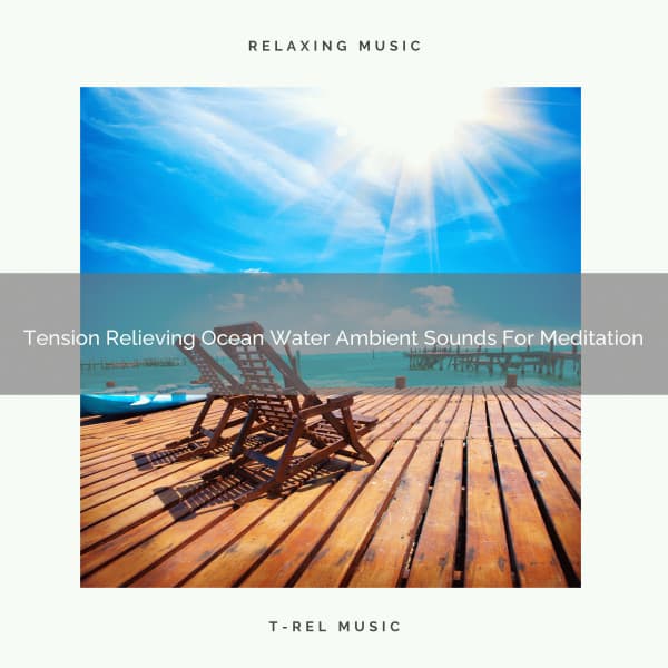 Tension Relieving Ocean Water Ambient Sounds For Meditation - Perfect Meditation