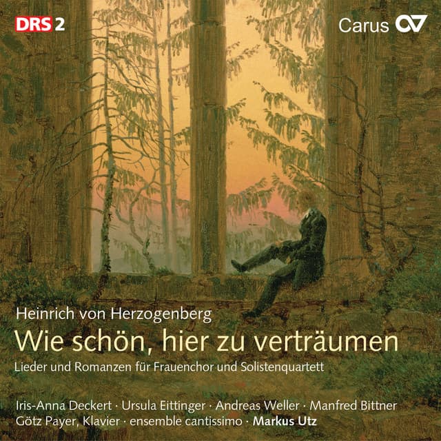 Heinrich von Herzogenberg: Wie schön, hier zu verträumen. Lieder und Romanzen für Frauenchor und Solistenquartett - Heinrich von Herzogenberg