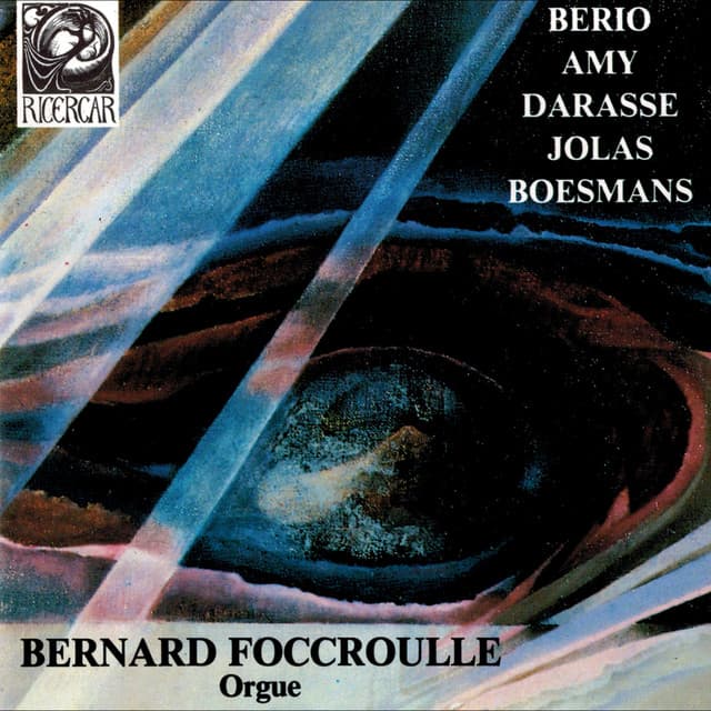 Berio, Amy, Darasse, Jolas, Boesmans - Bernard Foccroulle