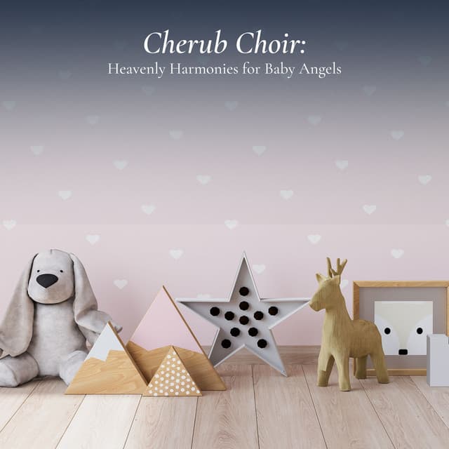 Cherub Choir: Heavenly Harmonies for Baby Angels - Newborn Baby Song Academy