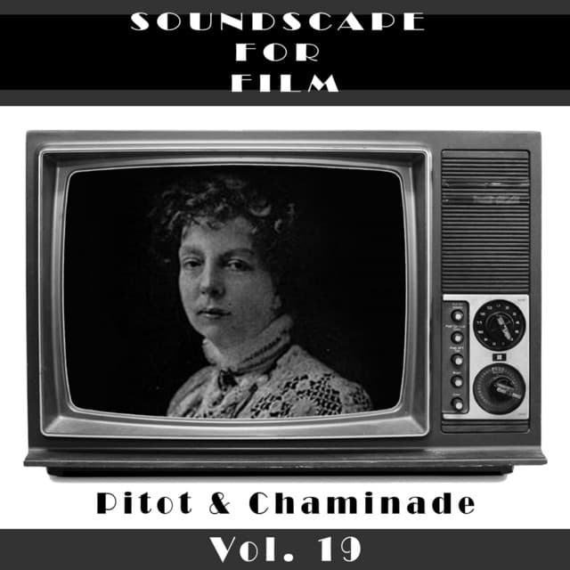 Classical SoundScapes For Film Vol, 19: Pitot & Chaminade - Genevieve Pitot