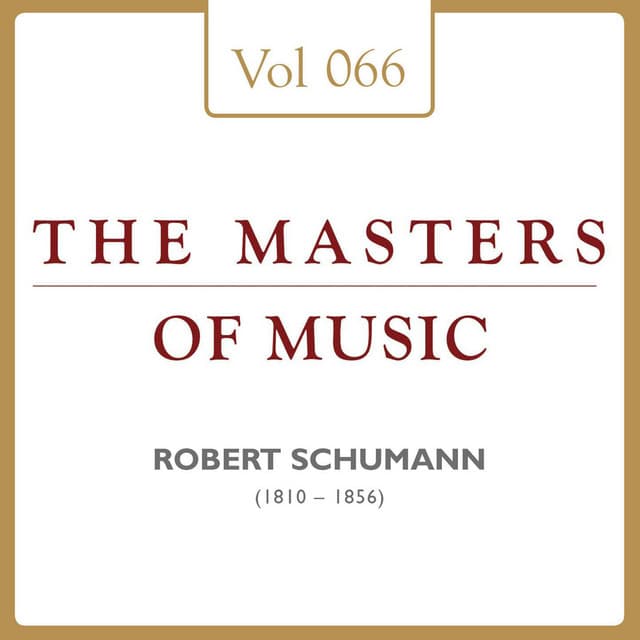 Robert Schumann: Masters of Music, Vol. 66 - Robert Schumann