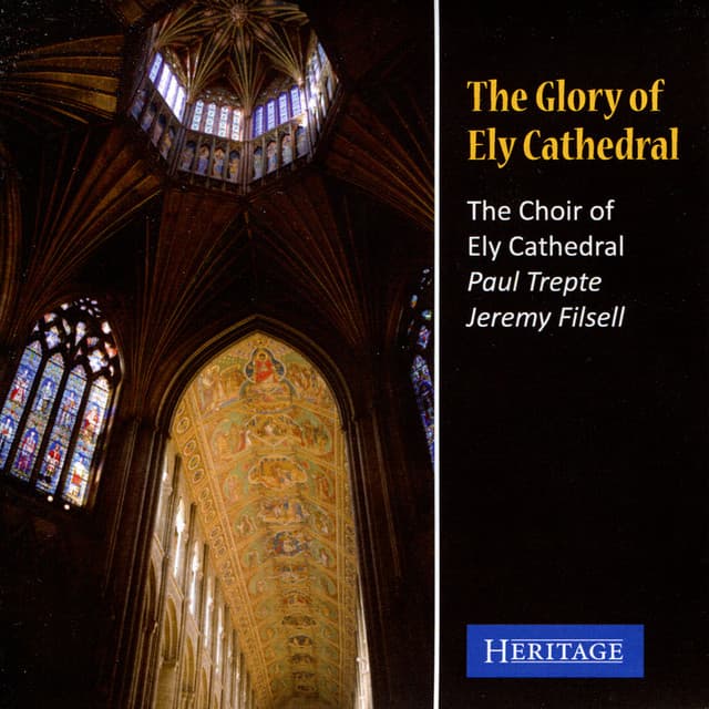 The Glory of Ely Cathedral - Ely Cathedral Choir