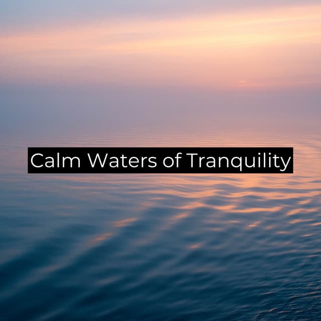 Calm Waters of Tranquility - Cinematic Meditation