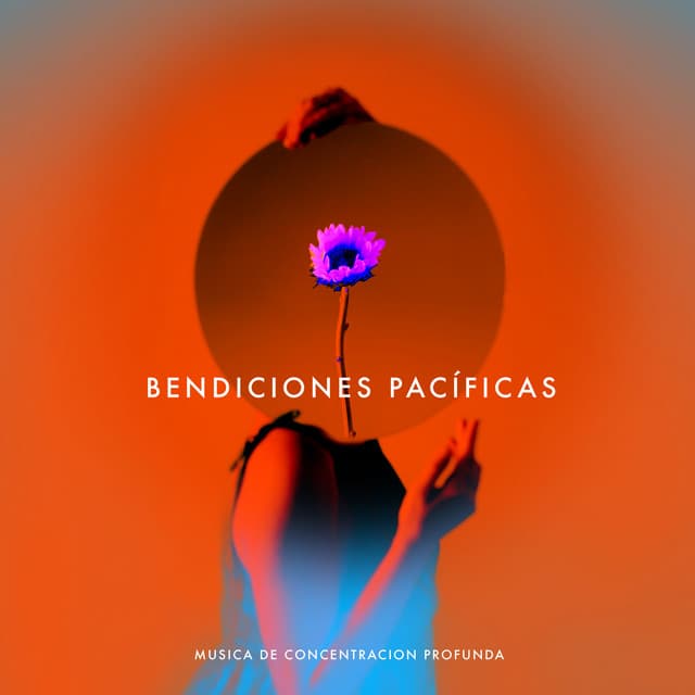 Bendiciones Pacíficas - Música de concentración profunda