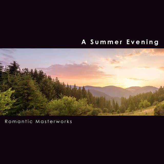 "A Summer Evening": Romantic Masterworks - Johannes Brahms