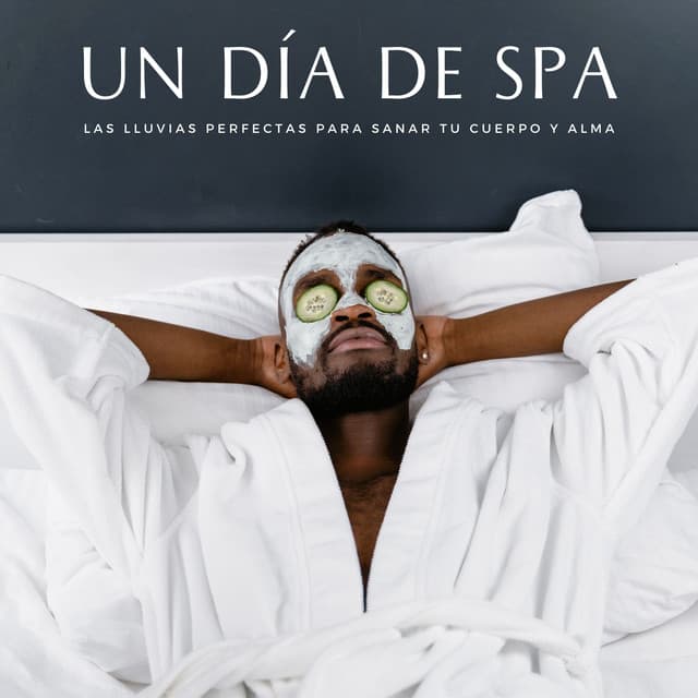 Un Día De Spa: Las Lluvias Perfectas Para Sanar Tu Cuerpo Y Alma - Siente El Clima