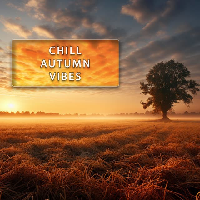 Chill Autumn Vibes Again - Chill Autumn Vibes