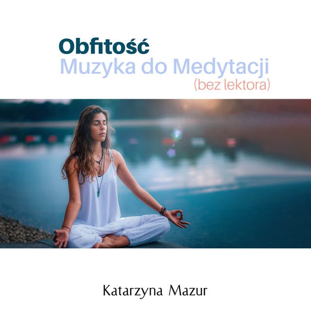Obfitość: Muzyka do Medytacji - Katarzyna Mazur