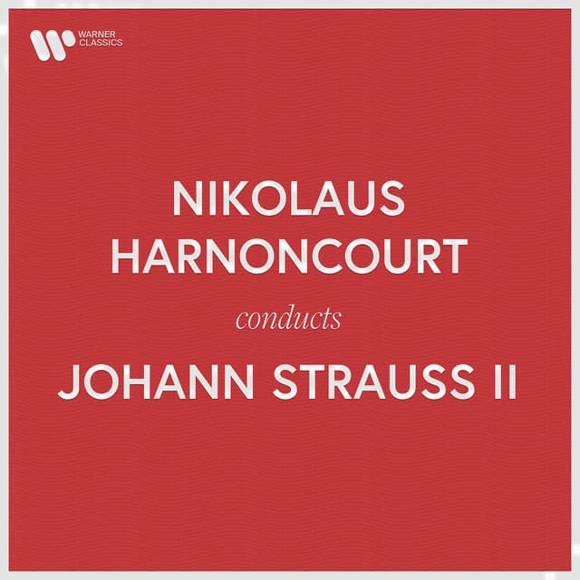 Nikolaus Harnoncourt Conducts Johann Strauss II - Johann Strauss II
