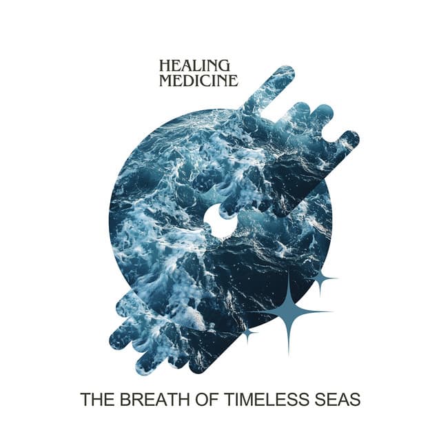 The Breath of Timeless Seas - Healing Medicine
