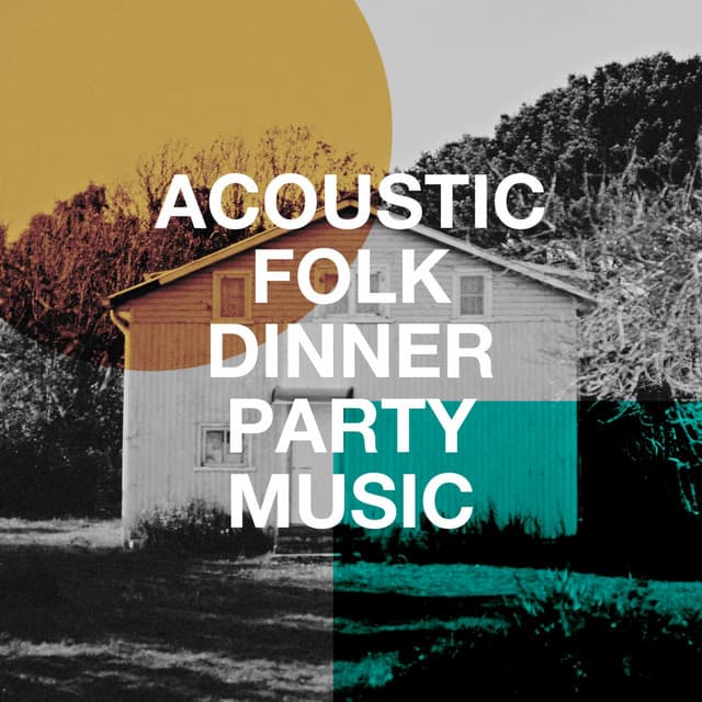 Acoustic Folk Dinner Party Music - The Relaxing Folk Lifestyle Band