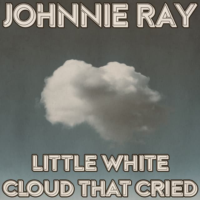 Little White Cloud That Cried - Johnnie Ray