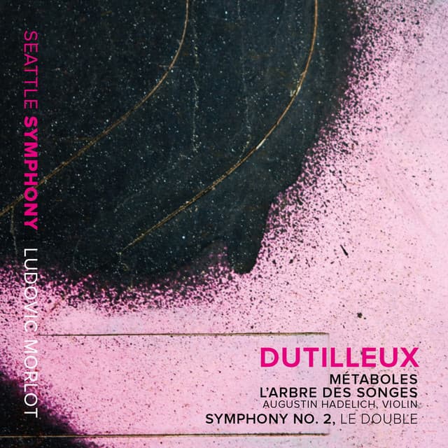 Dutilleux: Métaboles, L'arbre des songes & Symphony No. 2 "Le double" - Henri Dutilleux