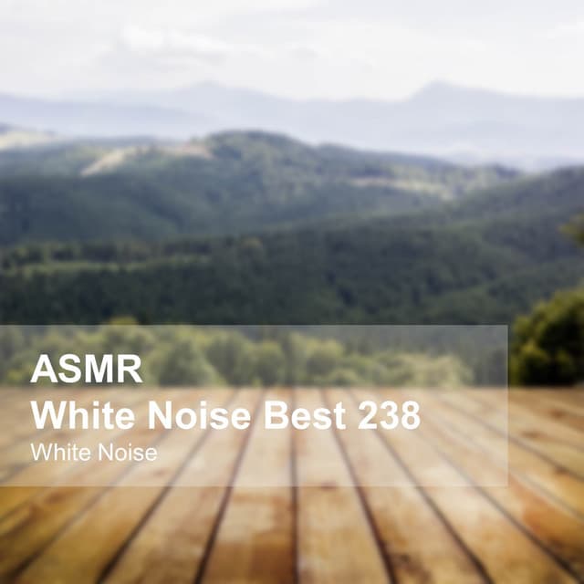 White Noise ASMR Best 238 - White Noise