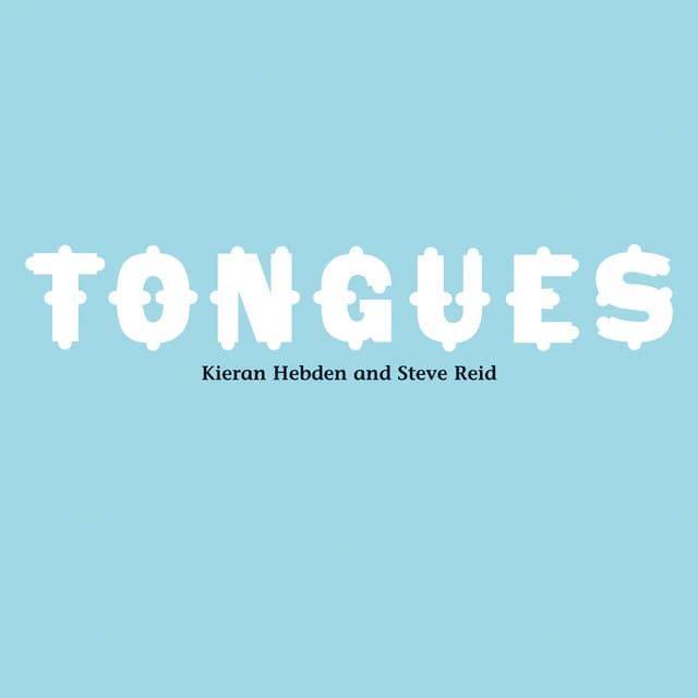 Tongues - Kieran Hebden