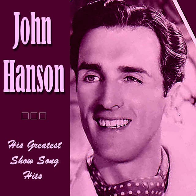 His Greatest Show Song Hits - John Hanson
