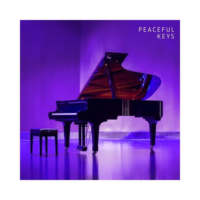 Peaceful Keys: Chill Piano Music - Relaxing Piano Music Universe