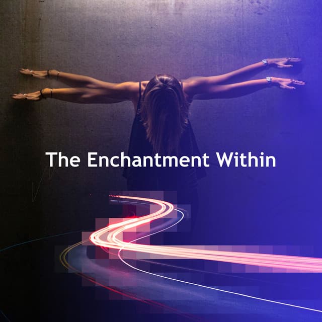 The Enchantment Within - Matter and Energy