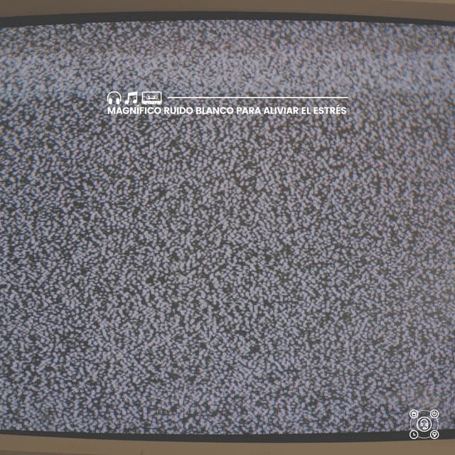 Magnífico Ruido Blanco para Aliviar el Estrés - Ruido Marrón Para Concentración