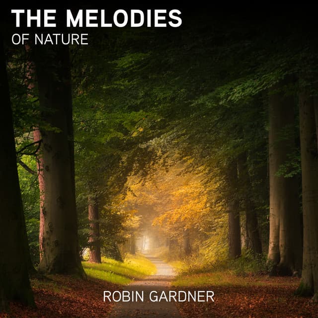 The Melodies of Nature - Robin Gardner