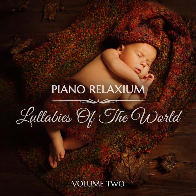 Lullabies of the World, Vol. 2 - Piano Relaxium