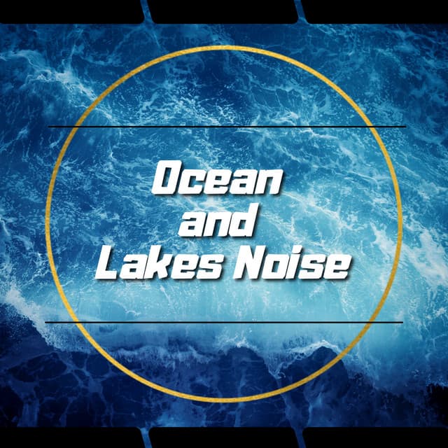 Ocean and Lakes Noise - Ocean Waves Channel