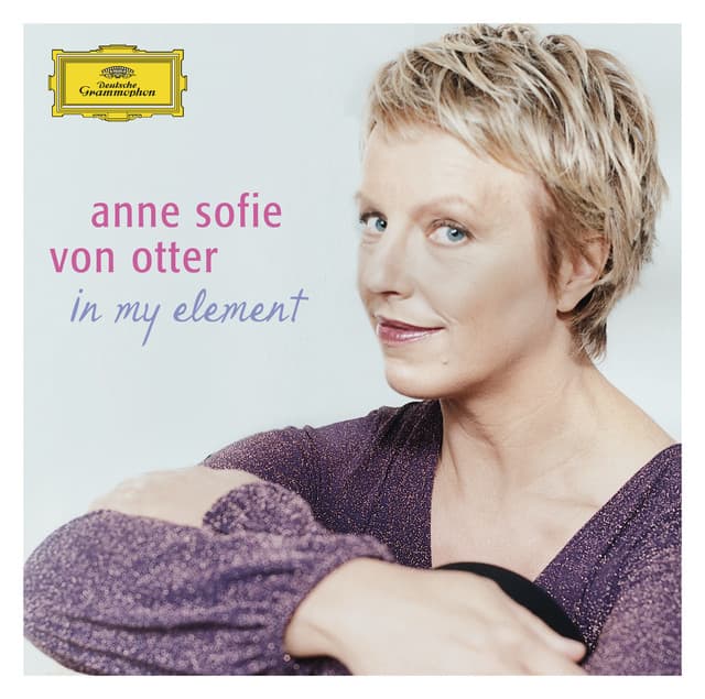 Anne Sofie von Otter - in my element - Anne Sofie von Otter