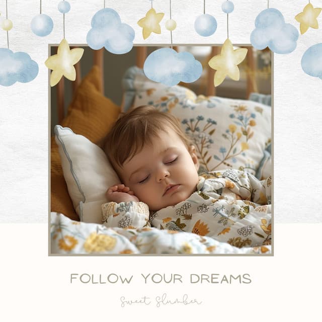 Follow Your Dreams - Sweet Slumber