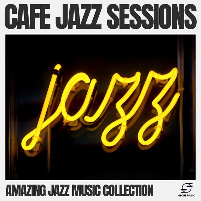 Café Jazz Sessions - Amazing Jazz Music Collection