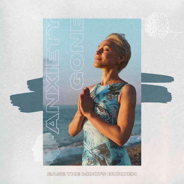 Ease the Mind’s Burden - Anxiety Gone