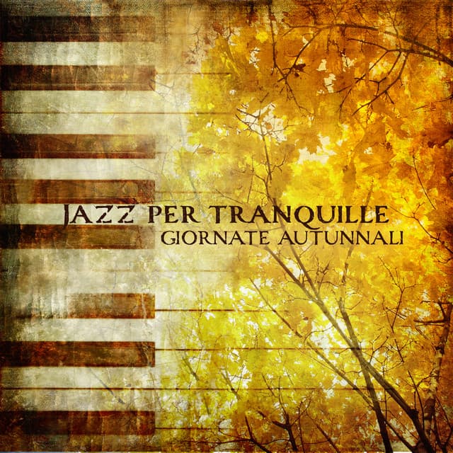 Jazz per tranquille giornate autunnali - Strumentale Jazz Collezione