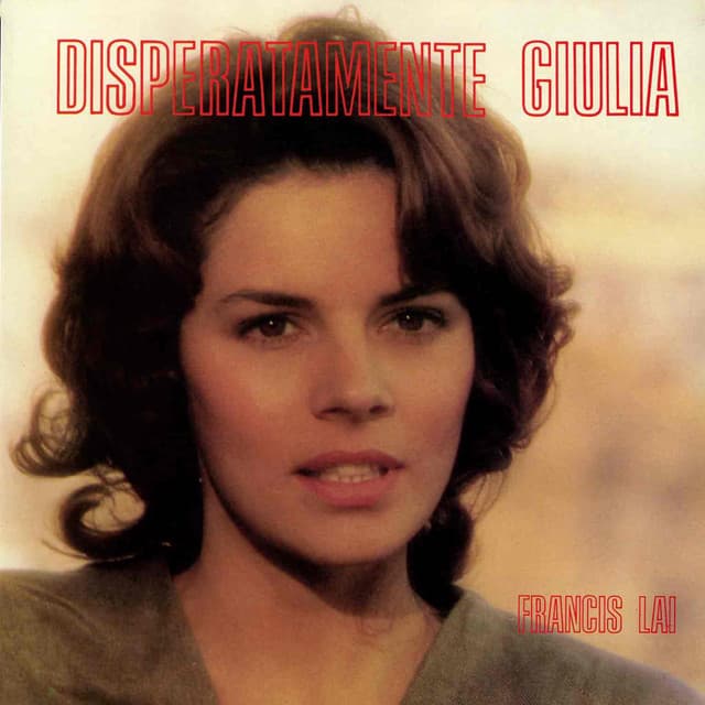 Disperatamente Giulia - Francis Lai