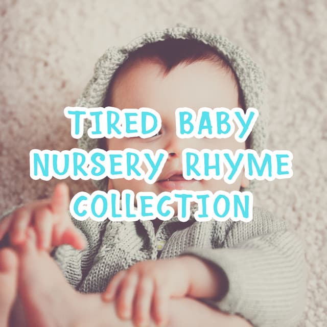 2018 A Tired Baby Nursery Rhyme Collection - Nursery Rhymes ABC
