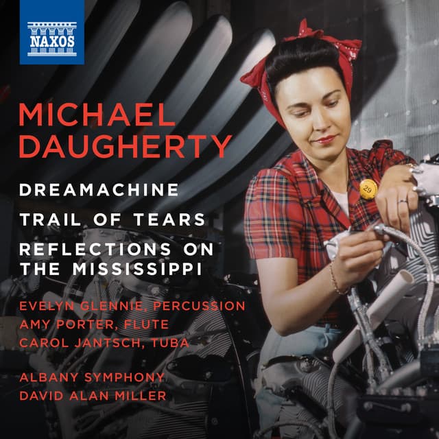 Michael Daugherty: Dreamachine, Trail of Tears & Reflections on the Mississippi - Michael Daugherty