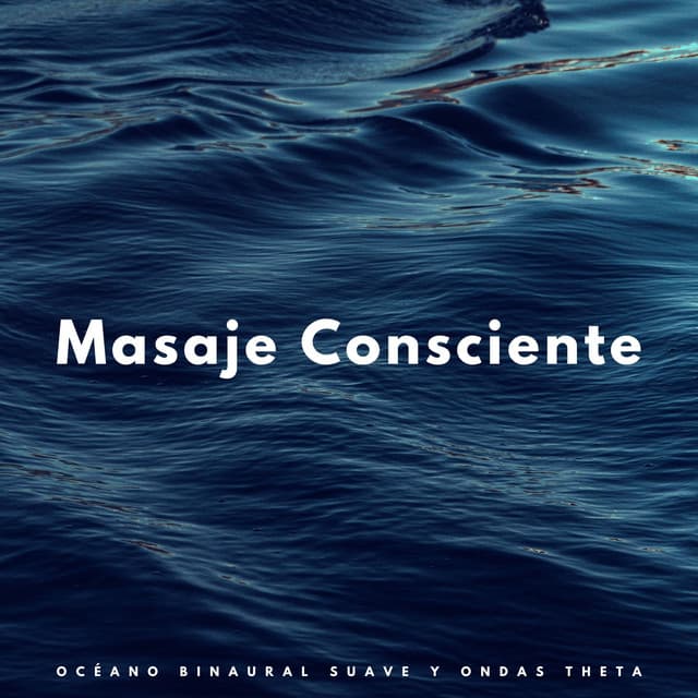 Masaje Consciente: Océano Binaural Suave Y Ondas Theta - Doctor binaural