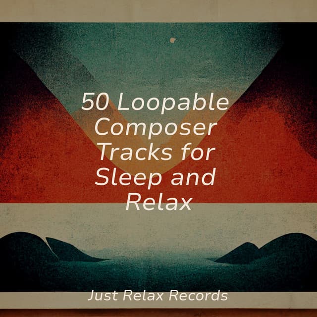 50 Loopable Composer Tracks for Sleep and Relax - ASMR HD