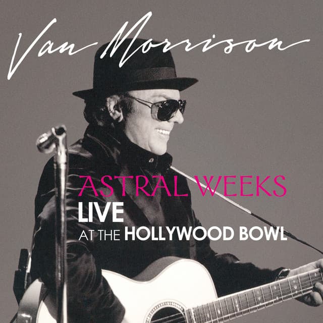 Astral Weeks: Live at the Hollywood Bowl - Van Morrison