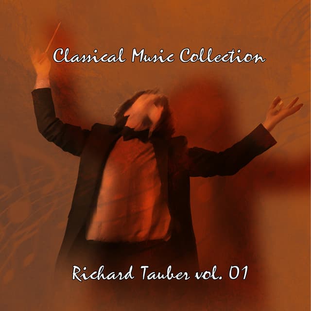 Classical Music Collection: Richard Tauber Vol. 01 - Richard Tauber