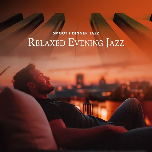 Relaxed Evening Jazz - Smooth Dinner Jazz