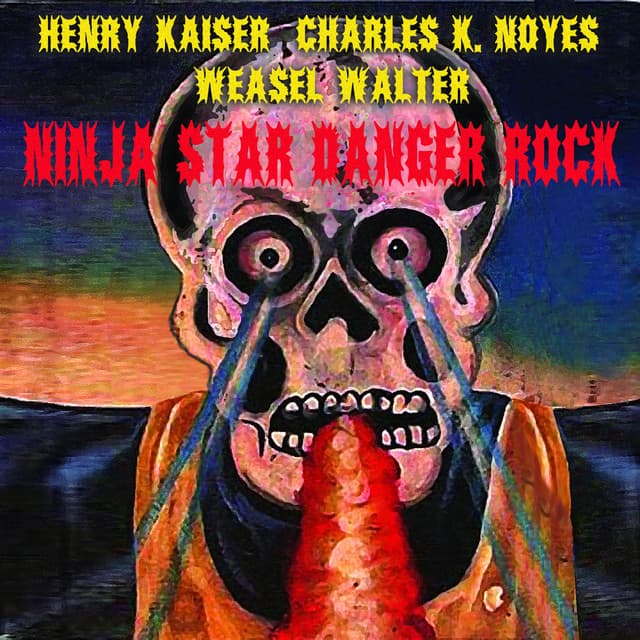 Ninja Star Danger Rock - Henry Kaiser