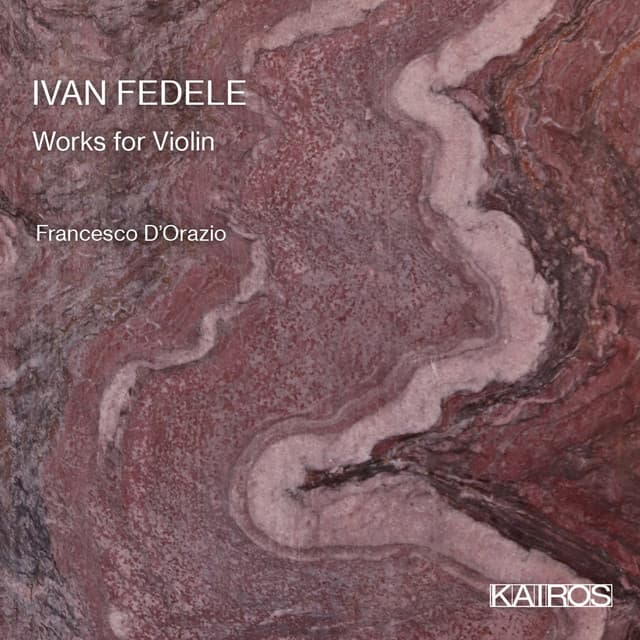 Ivan Fedele: Works for Violin - Ivan Fedele