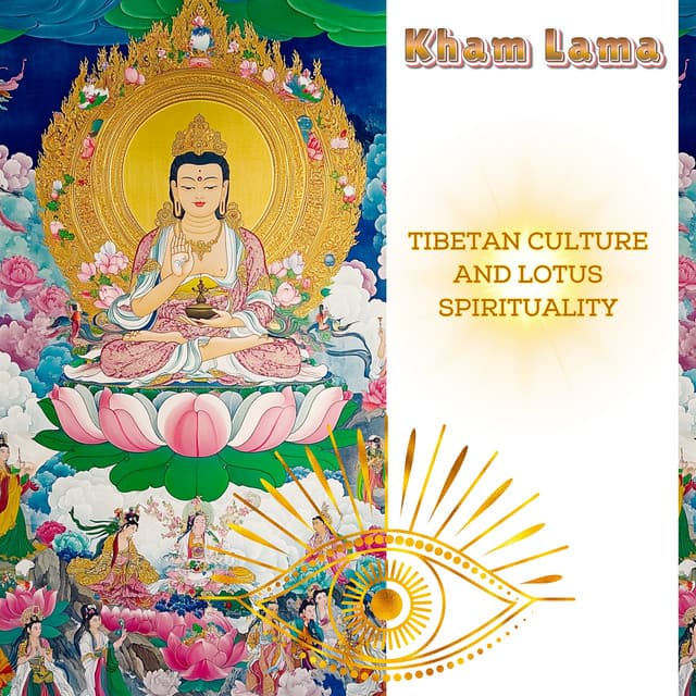 Tibetan Culture and Lotus Spirituality - Kham Lama