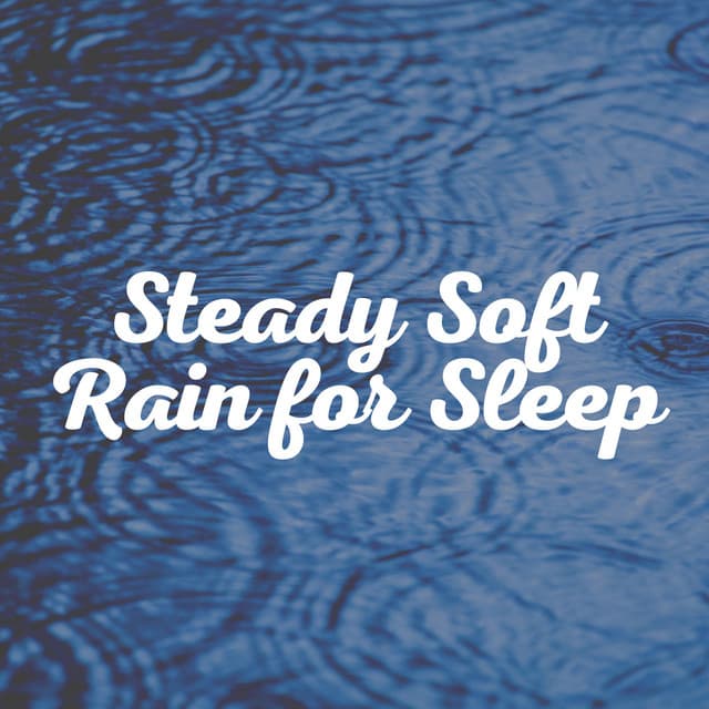Steady Soft Rain for Sleep - Baby Sleep Rain