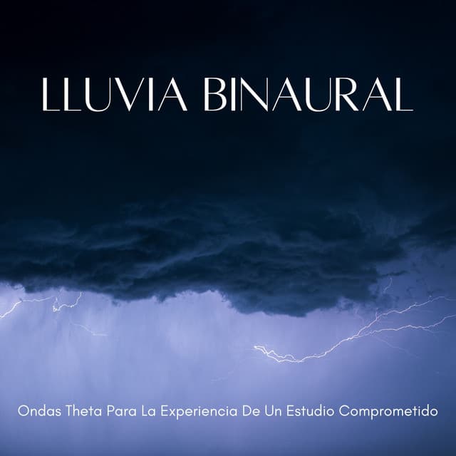Lluvia Binaural: Ondas Theta Para La Experiencia De Un Estudio Comprometido - Ritmos binaurales Estudiar música