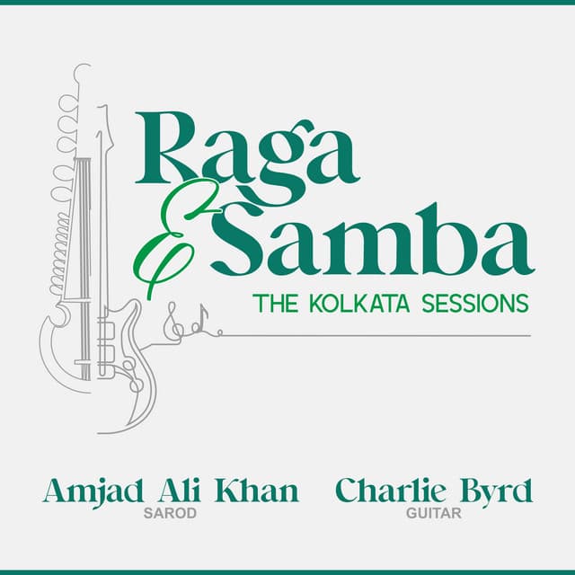 Raga & Samba: The Kolkata Sessions - Amjad Ali Khan