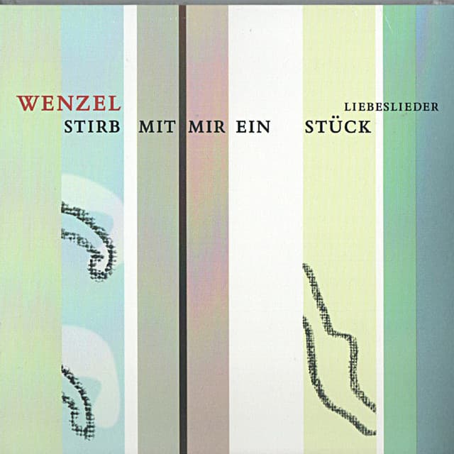 Stirb mit mir ein Stück - Liebeslieder - Wenzel