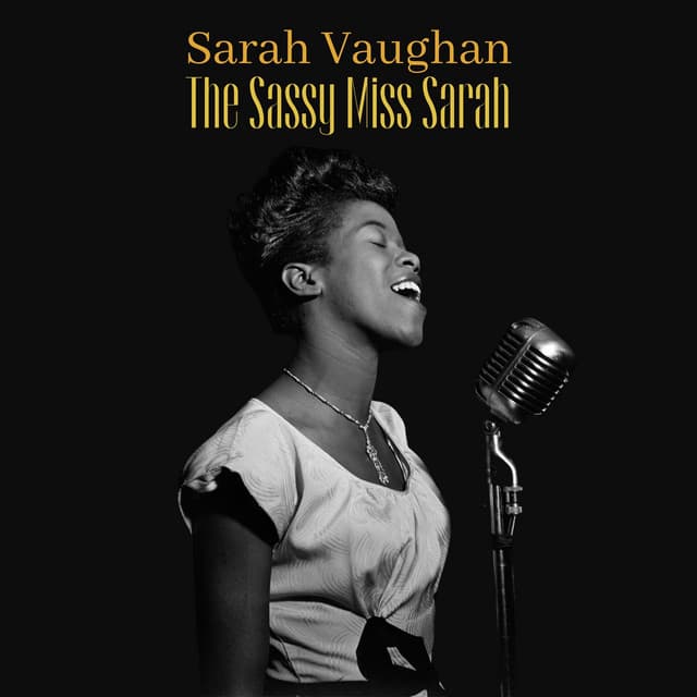 The Sassy Miss Sarah - Sarah Vaughan