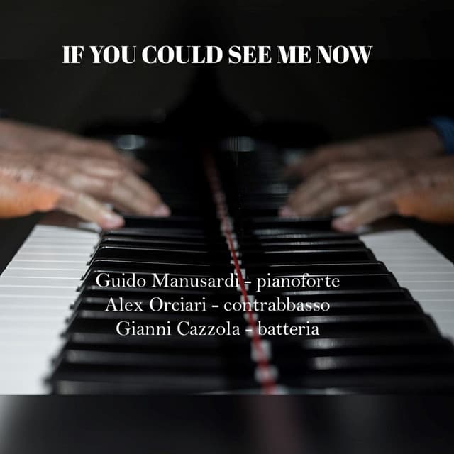 If you could see me now - Guido Manusardi